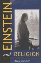book cover of Einstein and Religion: Physics and Theology by Max Jammer