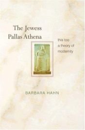 book cover of The Jewess Pallas Athena by Barbara Hahn
