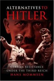 book cover of Alternative zu Hitler : Studien zur Geschichte des deutschen Widerstandes by Hans Mommsen