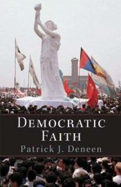 book cover of Democratic Faith (New Forum Books) by Patrick J. Deneen