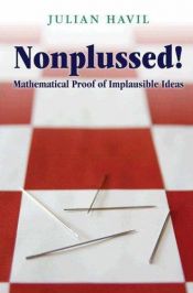 book cover of Nonplussed!: Mathematical Proof of Implausible Ideas by Julian Havil