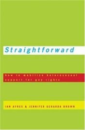 book cover of Straightforward: How to Mobilize Heterosexual Support for Gay Rights by Ian Ayres