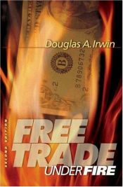 book cover of Free Trade Under Fire by Douglas Irwin