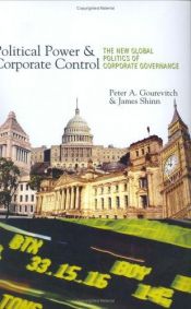book cover of Political Power and Corporate Control: The New Global Politics of Corporate Governance by Peter A. Gourevitch