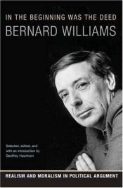 book cover of In the Beginning Was the Deed: Realism and Moralism in Political Argument by Bernard Williams