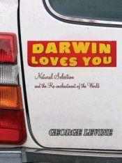 book cover of Darwin Loves You: Natural Selection and the Re-Enchantment of the World by George Lewis Levine