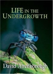 book cover of Life in the Undergrowth by David Attenborough
