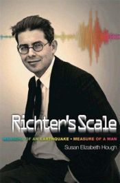 book cover of Richter's Scale: Measure Of An Earthquake, Measure Of A Man by Susan Elizabeth Hough
