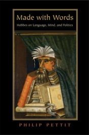 book cover of Made with words : Hobbes on language, mind, and politics by Philip Pettit