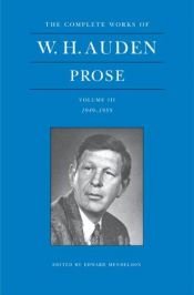 book cover of W. H. Auden: Prose, Volume III, 1949-1955 (The Complete Works of W.H. Auden) by 威斯坦·休·奥登
