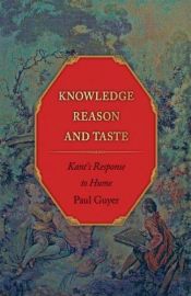 book cover of Knowledge, reason, and taste : Kant's response to Hume by Paul Guyer