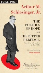 book cover of The Politics of Hope and The Bitter Heritage: American Liberalism in the 1960s (The James Madison Library in American Politics) by Arthur M. Schlesinger, Jr.