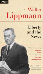book cover of Liberty and the news by Walter Lippmann
