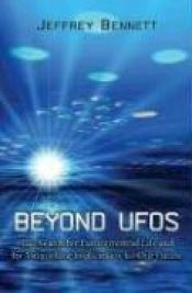 book cover of Beyond UFOs : the search for extraterrestrial life and its astonishing implications for our future by Jeffrey O. Bennett