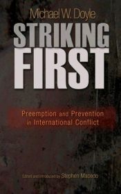 book cover of Striking First: Preemption and Prevention in International Conflict by Michael W. Doyle
