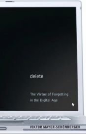 book cover of Delete: The Virtue of Forgetting in the Digital Age by Viktor Mayer-Schönberger