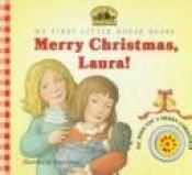 book cover of Merry Christmas, Laura! (Little House) by Laura Ingalls Wilder