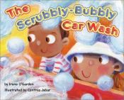book cover of The Scrubbly-Bubbly Car Wash by Irene O'Garden