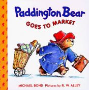book cover of Paddington Bear goes to market by Michael Bond