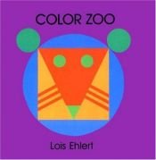 book cover of Color Zoo Board Book by Lois Ehlert