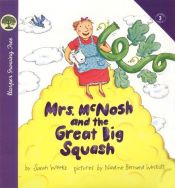 book cover of Mrs. McNosh and the great big squash by Sarah Weeks