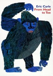 book cover of From Head to Toe (2) by Eric Carle