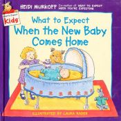 book cover of What to expect when the new baby comes home (What to expect kids) by Heidi Murkoff