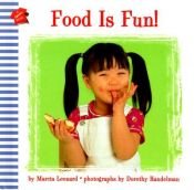 book cover of Food is fun! by Marcia Leonard