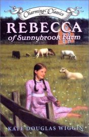 book cover of Rebecca of Sunnybrook Farm by Kate Douglas Wiggin
