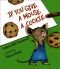 Souris, Tu Veux Un Biscuit? If you give a mouse a cookie