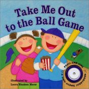 book cover of Take Me Out to the Ball Game (Sing-Along Storybook) by Public Domain
