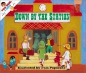 book cover of Down by the Station (You Sing, I Sing) by Public Domain