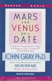 book cover of Mars and Venus on a Date: A Guide for Navigating the 5 Stages of Dating to Create a Loving and Lasting Relationship by John Gray