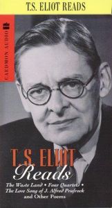 book cover of T.S. Eliot Reads : The Wasteland, Four Quartets and Other Poem by T. S. Eliot