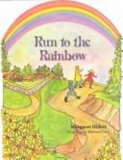 book cover of Run to the rainbow (A Follett just beginning-to-read book) by Margaret Hillert