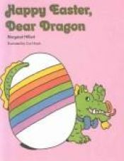 book cover of HAPPY EASTER DEAR DRAGON, SOFTCOVER, BEGINNING TO READ (BEGINNING-TO-READ BOOKS) by Margaret Hillert