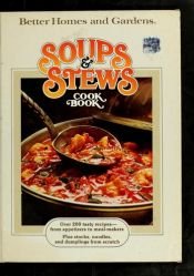 book cover of Soups and Stews Cookbook by Better Homes and Gardens
