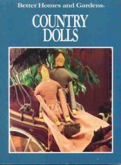 book cover of Better Homes and Gardens Country Dolls by Better Homes and Gardens