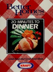 book cover of 20 Minutes to Dinner (Better Homes and Gardens) by Better Homes and Gardens