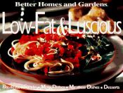 book cover of BETTER HOMES AND GARDENS LOW FAT & LUSCIOUS by Better Homes and Gardens