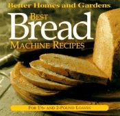 book cover of Best Bread Machine Recipes : For 1 1 by Better Homes and Gardens