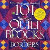 book cover of Better Homes and Gardens 101 Full-Size Quilt Blocks and Borders by Better Homes and Gardens