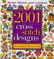 book cover of Better Homes and Gardens 2001 Cross Stitch Designs by Better Homes and Gardens