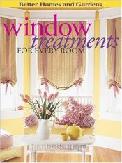 book cover of Window Treatments for Every Room by Better Homes and Gardens