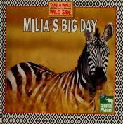 book cover of Milia's Big Day (Take a Walk on the Wild Side) by Thea Feldman