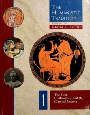 book cover of The Humanistic Tradition (Book 1: The First Civilizations and the Classical Legacy) (Bk. 1) by Gloria K. Fiero