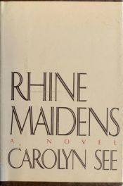 book cover of Rhine Maidens by Carolyn See