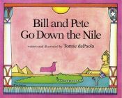 book cover of Bill and Pete go down the Nile by Tomie dePaola