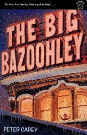 book cover of The Big Bazoohley by Peter Carey