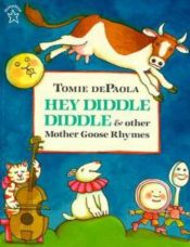 book cover of Hey diddle diddle & other mother goose rhymes by Tomie dePaola
